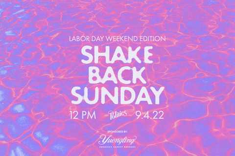 Shake Back Sunday 'Labor Day Weekend Edition'