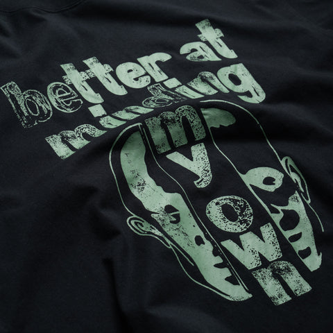 Honor The Gift Better At Minding My Own Tee - Black